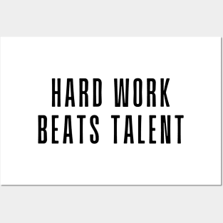 Hard Work Beats Talent - Motivational and Inspiring Work Quotes Posters and Art